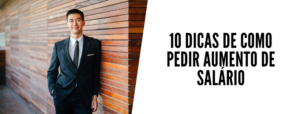 10 dicas de como pedir aumento de salário