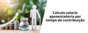calculo-salario-aposentadoria-por-tempo-de-contribuição