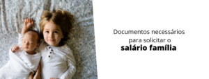 documentos necessários para solicitar o salário família