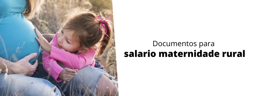 documentos-para-salario-maternidade-rural