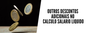 outros descontos adicionais no calculo salario liquido