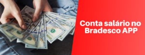 Conta salário no Bradesco APP
