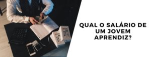 Qual o salário de um jovem aprendiz?