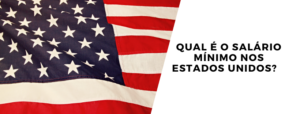 Qual é o salário mínimo nos Estados Unidos?